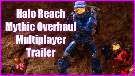Halo Reach Mythic Overhaul Multiplayer Trailer Youtube