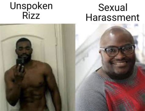 Unspoken Rizz Vs Sexual Harassment Original Meme Unspoken Rizz Vs