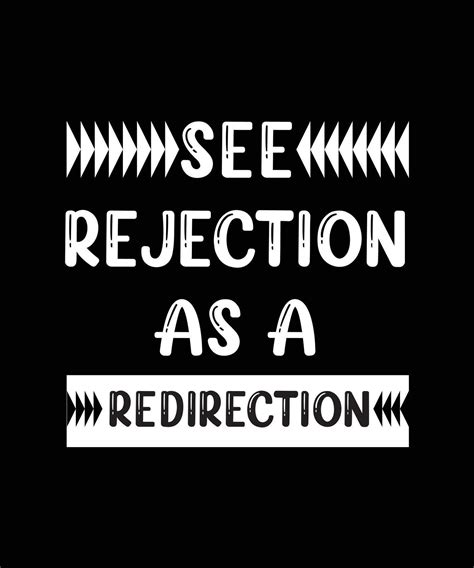 See Rejection As A Redirection T Shirt Design Print Template