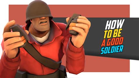 How To Be A Good Soldier Team Fortress 2 Youtube