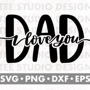 Dad I Love You Svg, Father's Day Svg, Svg Files for Cricut - Etsy