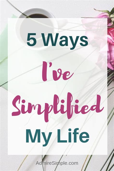 5 Ways To Simplify Your Life As A Mom Admire Simple