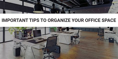 Important Tips To Organize Your Office Space