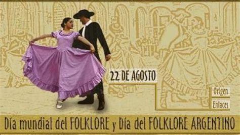 22 de agosto Día Mundial del Folklore y Día del Folklore Argentino