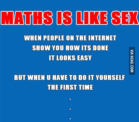 Maths Is Like Sex 9gag