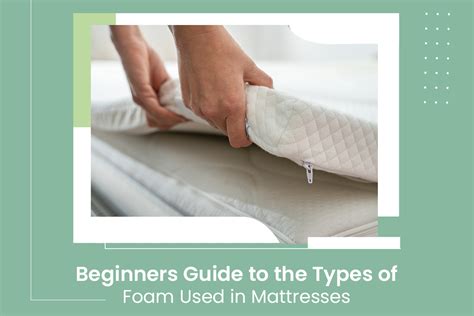 Discover Basics Foam Types In Mattresses A Beginners Guide