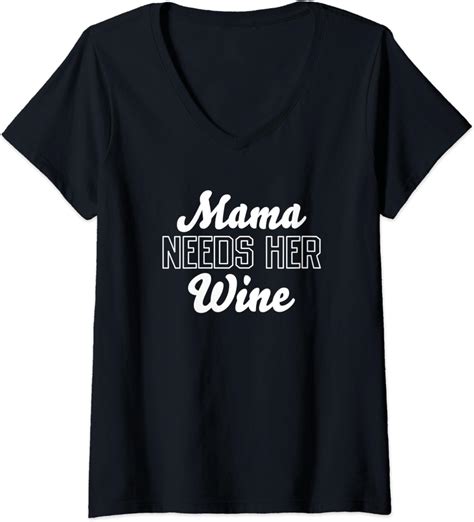 Amazon Com Womens Mama Needs Her Wine Funny Wine Loving Mom V Neck T