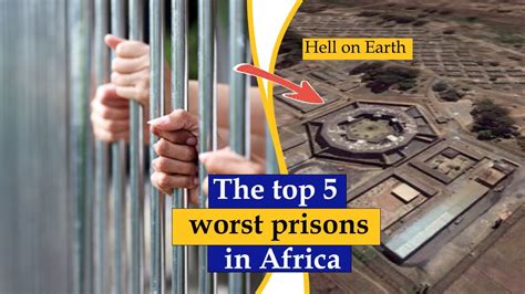 The Top 5 Worst Prisons In Africa Youtube