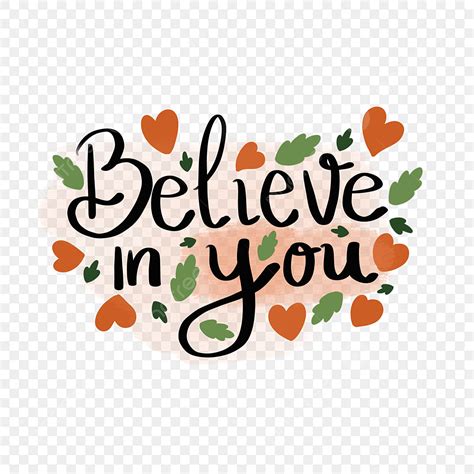Believe In You Hand Lettering Png Vector Psd And Clipart With