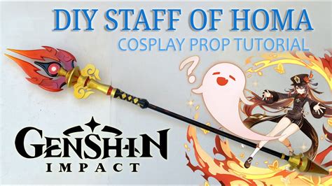 Genshin Impact Cosplay Prop Tutorial Diy Staff Of Homa Comics Anime
