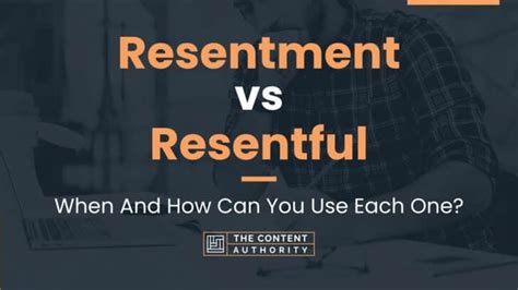 Resentment Vs Resentful When And How Can You Use Each One
