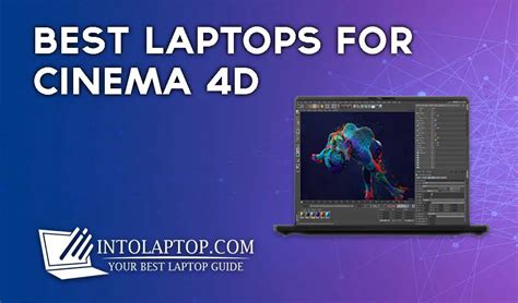 13 Best Laptops For Cinema 4d In 2024 Into Laptop