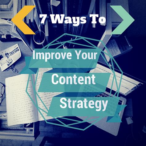 7 Ways To Improve Your Content Marketing Strategy