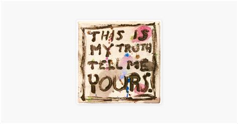 ‎this Is My Truth Tell Me Yours Podcast On Apple Podcasts