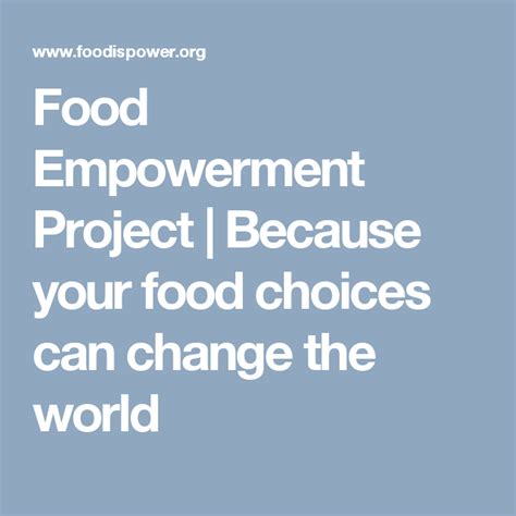 Food Empowerment Project Because Your Food Choices Can Change The