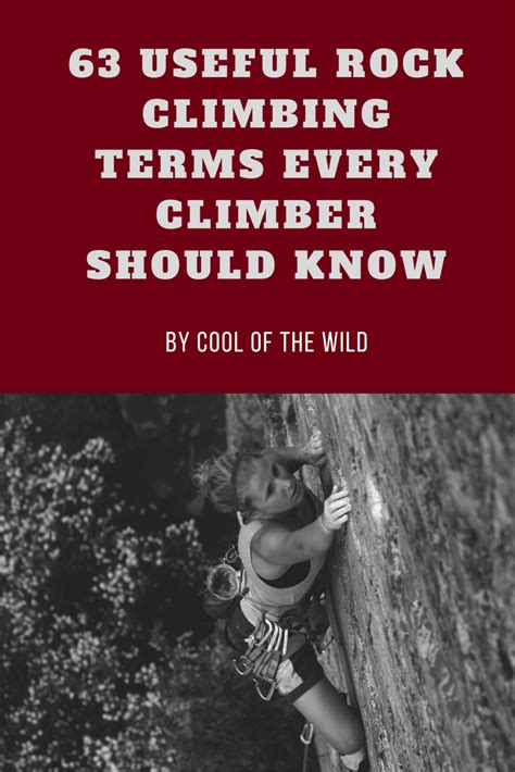 63 Rock Climbing Terms Climbers Should Know Cool Of The Wild