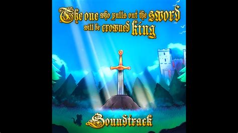 The One Who Pulls Out The Sword Will Be Crowned King Ost 02