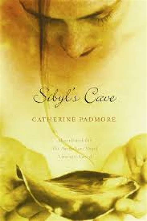 Anna Goldsworthy Reviews Sybils Cave By Catherine Padmore And The