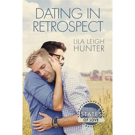 Dating In Retrospect By Lila Leigh Hunter Reviews Discussion