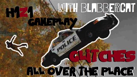 H1z1 Gameplay With Blabbercat Just A Fun Little Drive With Glitches