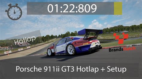 ACC Hotlap Porsche 991ii GT3 R Brands Hatch 1 22 809 Hotlap Setup