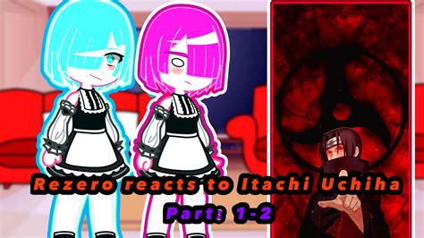Rezero Reacts To Subaru As Itachi Uchiha Parts 1 2 Compilation