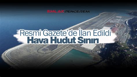 Rize Artvin Havalimanı uçuşlar öncesi Hava Hudut sınırı ilan edildi