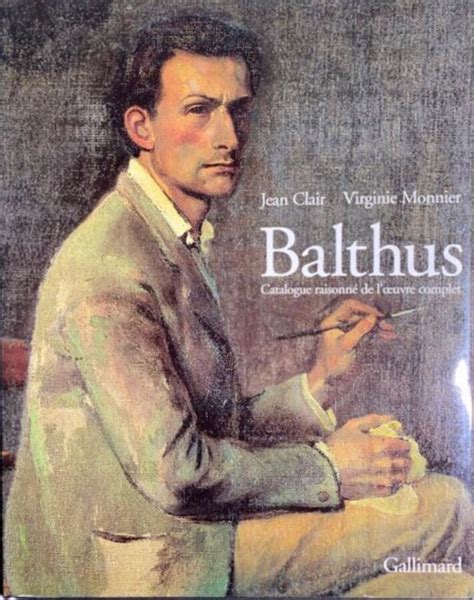 Balthus Jean Clair Virginie Monnier Balthus Catalogue Raisonné De