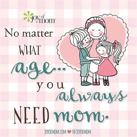 Joy Of Mom On Instagram ““no Matter What Ageyou Always Need Mom” So True ☀️♥️ • Find More