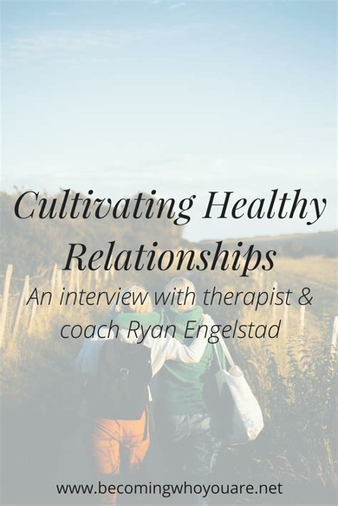 Cultivating Healthy Relationships An Interview With Ryan Engelstad