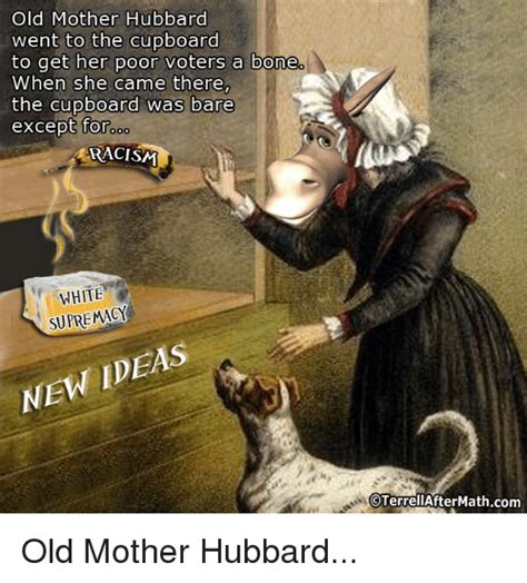 Old mother hubbard went to the cupboard to get her poor doggie a bone, when she got there the cupboard was bare so the poor little doggie had none. 25+ Best Memes About Old Mother Hubbard Went to the | Old ...