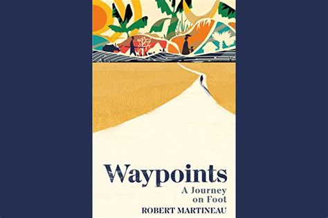 Waypoints By Robert Martineau Travel Writing World