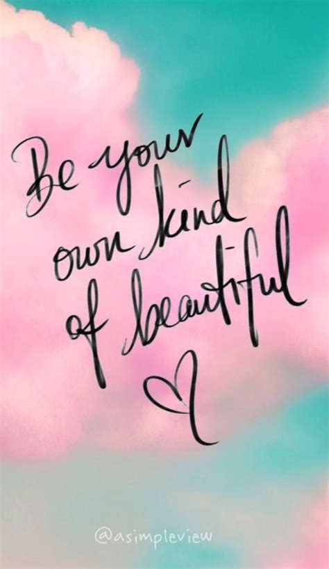 Be Your Own Kind Of Beautiful Be You Encouragement