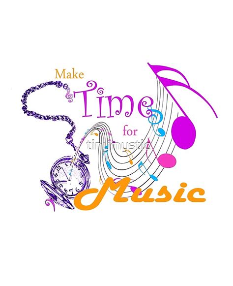 Make Time For Music By Tinymystic Redbubble