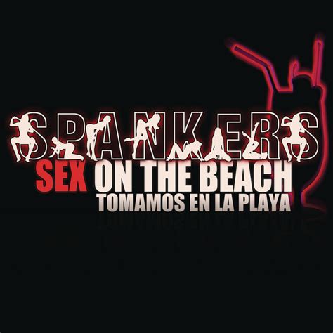 Sex On The Beach Album By Spankers Spotify