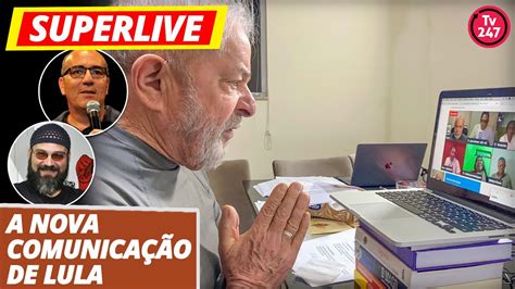 Superlive A Nova Comunicação De Lula Youtube