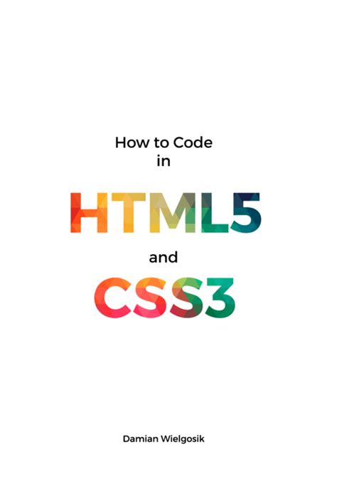 How To Code In Html5 And Css3 By Damian Wielgosik Lapaninja