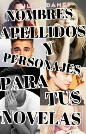 Nombres Y Apellidos Para Tus Novelas De Wattpad Nombres De Personajes