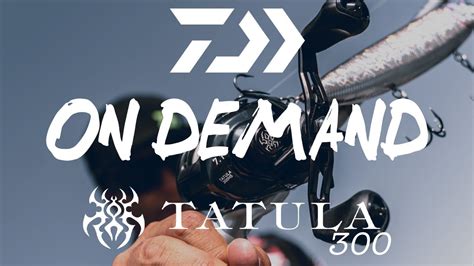 Daiwa On Demand The All New Daiwa Tatula 300 YouTube