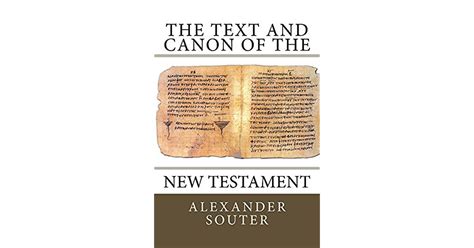 The Text And Canon Of The New Testament By Alexander Souter
