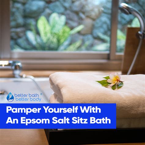 Create A Pampering Experience With Epsom Salt Sitz Bath Better Bath