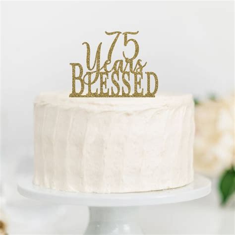 75 Years Blessed Birthday Cake Topper Anniversary Cake Topper By Rubi