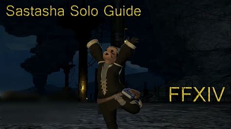 Ffdojo » final fantasy xiv » ffxiv dungeon guide: FFXIV ARR: Sastasha Solo Run (SMN) Patch 2.55 - YouTube