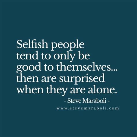 Selfish People Quotes Quotesgram