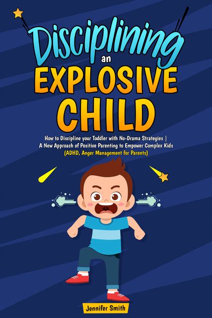 Disciplining An Explosive Child How To Discipline Your Toddler With No