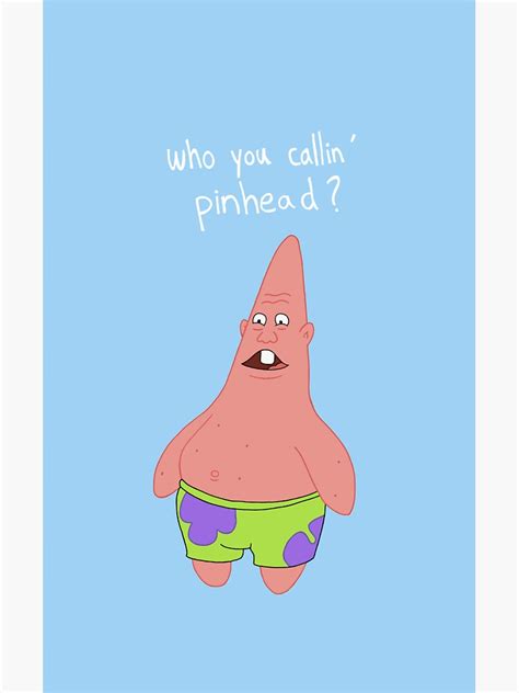 Patrick Who You Callin Pinhead Sticker For Sale By