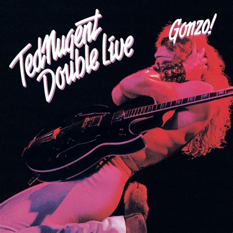 Classic Rock Covers Database Ted Nugent Double Live Gonzo 1978