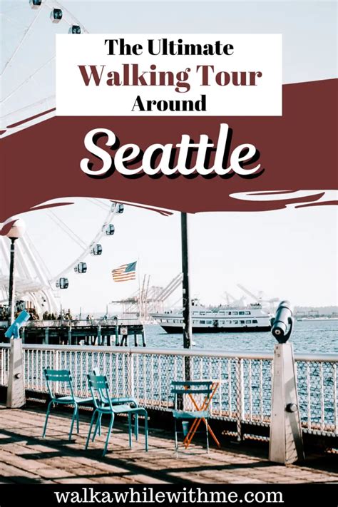 The Perfect Self Guided Walking Tour Of Seattle Walk A While With Me