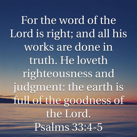 Psalm 33 4 5 For The Word Of The Lord Is Right And All His Works Are