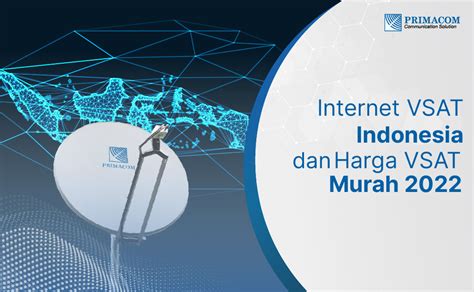 Internet Vsat Indonesia And Harga Vsat Murah 2022 Prima Hts